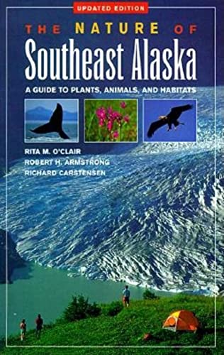 Stock image for Nature of Southeast Alaska: A Guide to Plants, Animals, and Habitats (Revised) for sale by -OnTimeBooks-