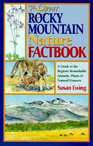 Stock image for The Great Rocky Mountain Nature Factbook: A Guide to the Region's Remarkable Animals, Plants & Natural Features for sale by BooksRun
