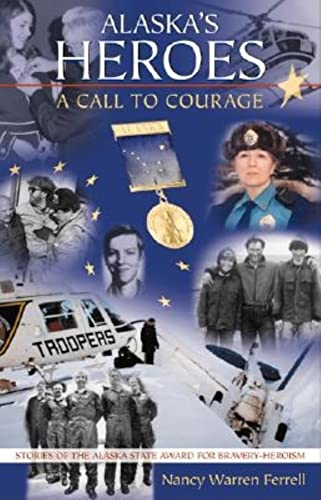 Stock image for Alaska's Heroes: A Call to Courage for sale by ThriftBooks-Atlanta