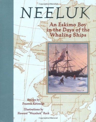Stock image for Neeluk: An Eskimo Boy in the Days of the Whaling S for sale by ThriftBooks-Dallas