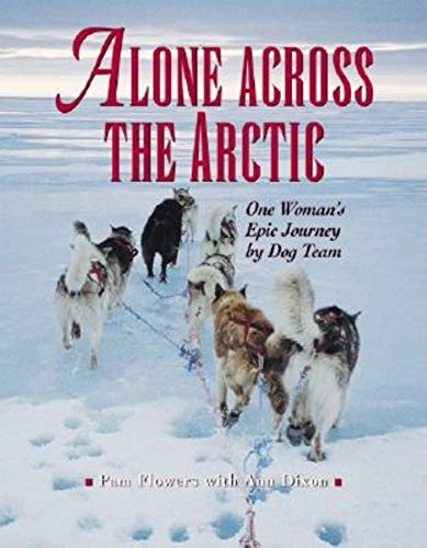 Stock image for Alone Across the Arctic: One Woman's Epic Journey by Dog Team for sale by HPB Inc.