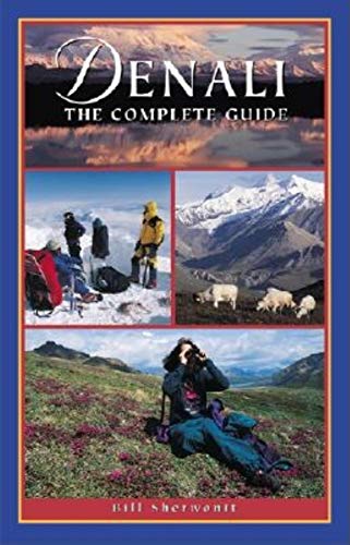 Denali: The Complete Guide (9780882405612) by Sherwonit, Bill