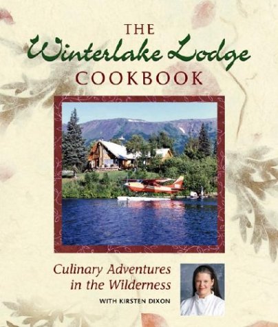 Stock image for The Winterlake Lodge Cookbook: Culinary Adventures in the Wilderness for sale by SecondSale