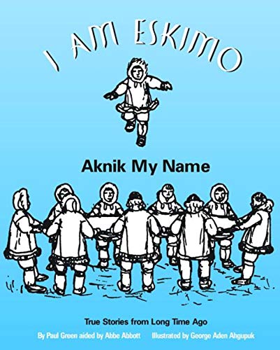 Stock image for I Am Eskimo: Aknik My Name for sale by Black and Read Books, Music & Games