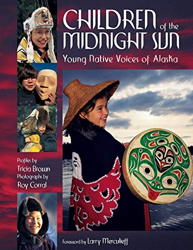 Stock image for Children of the Midnight Sun : Young Native Voices of Alaska for sale by Better World Books