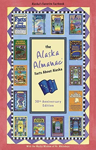 9780882406527: The Alaska Almanac: Facts about Alaska 30th Anniversary Edition