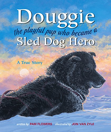 Beispielbild fr Douggie: The Playful Pup Who Became a Sled Dog Hero zum Verkauf von SecondSale