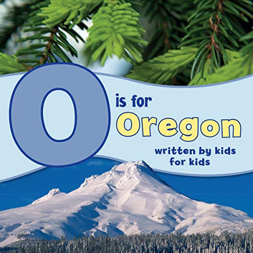 Stock image for O is for Oregon: Written by Kids for Kids (See-My-State Alphabet Book) for sale by SecondSale