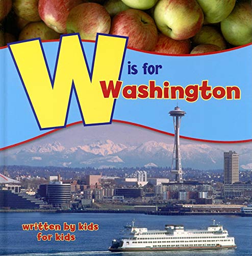 Beispielbild fr W is for Washington: Written by Kids for Kids (See-My-State Alphabet Book) zum Verkauf von WorldofBooks