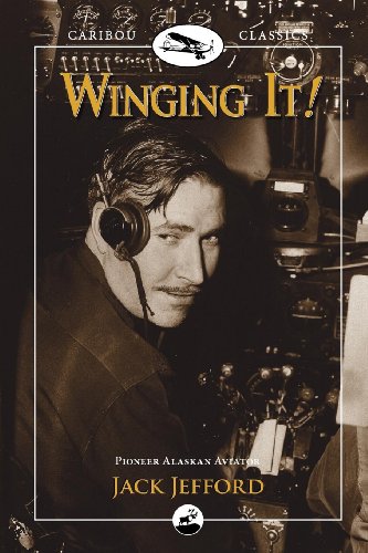 Imagen de archivo de Winging It!: Pioneer Alaskan Aviator (Caribou Classics) a la venta por Ergodebooks