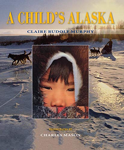 Stock image for A Child's Alaska for sale by Wonder Book