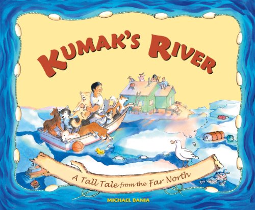 9780882408866: Kumak's River: A Tall Tale from the Far North: 3 (Kumak, 3)