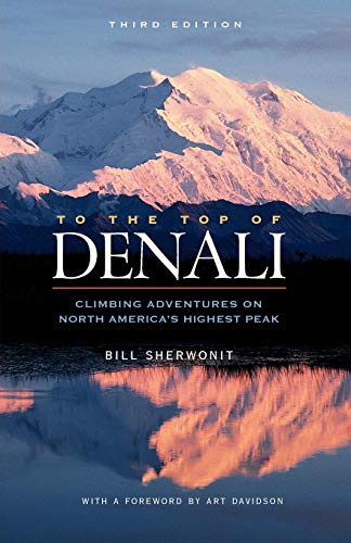 Imagen de archivo de To the Top of Denali: Climbing Adventures on North America's Highest Peak a la venta por Revaluation Books