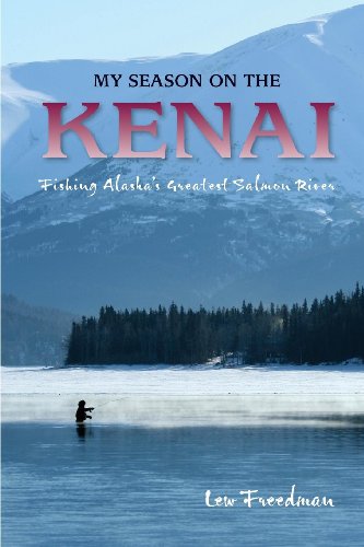 9780882409061: My Season on the Kenai: Fishing Alaska's Greatest Salmon River