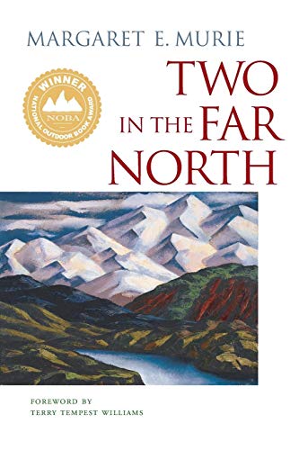 Two in the Far North (9780882409559) by Murie, Margaret E