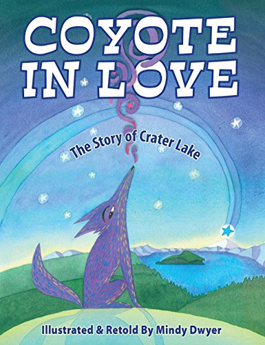 Beispielbild fr Coyote in Love: The Story of Crater Lake zum Verkauf von Goodwill of Colorado