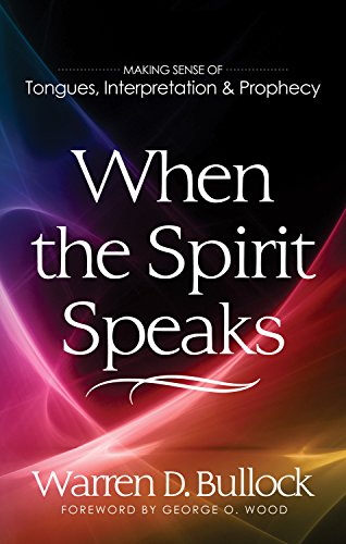 Stock image for When the Spirit Speaks: Making Sense Out of Tongues, Interpretation, and Prophecy for sale by SecondSale
