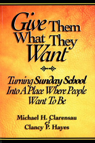 Beispielbild fr Give Them What They Want: Turning Sunday School Into a Place Where People Want To Be zum Verkauf von Gulf Coast Books