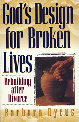 Stock image for God's Design for Broken Lives : Rebuilding after Divorce for sale by Better World Books