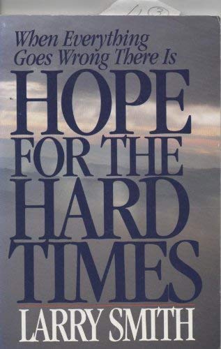 Beispielbild fr When Everything Goes Wrong Therre is Hope For the Hard Times zum Verkauf von Faith In Print