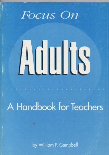 Imagen de archivo de Focus on Adults: A Handbook for Teachers a la venta por Wonder Book