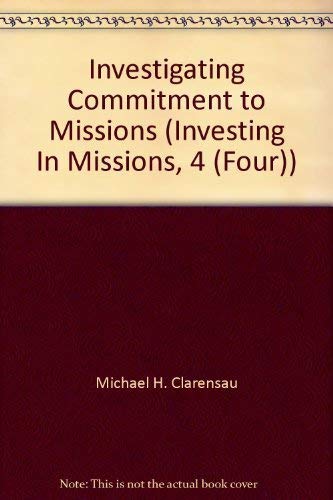 Stock image for Investigating Commitment to Missions (Investing In Missions, 4 (Four)) for sale by Heisenbooks