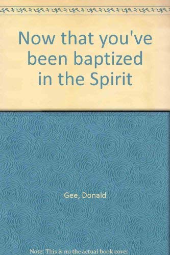 Stock image for Now That You've Been Baptized in the Spi for sale by Christian Book And Music - Victoria