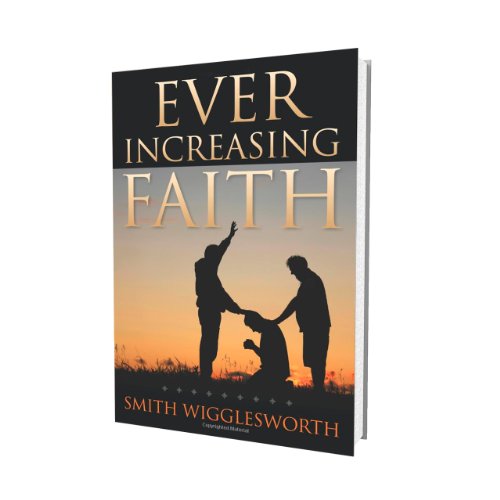 Beispielbild fr Ever Increasing Faith : A Legacy of Love and Faith from One of the Great Spiritual Leaders of Modern Times zum Verkauf von Better World Books