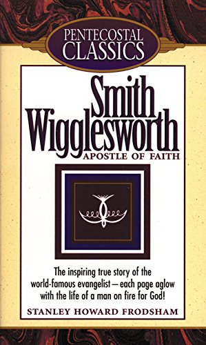 9780882435862: SMITH WIGGLESWORTH: Apostle of Faith