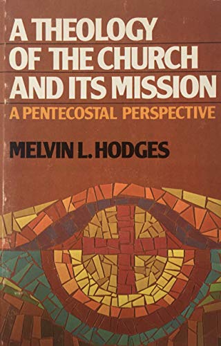 Stock image for A Theology of the Church and Its Mission: A Pentecostal Perspective for sale by ThriftBooks-Dallas