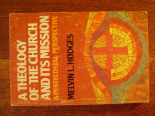 Beispielbild fr A theology of the church and its mission: A Pentecostal perspective zum Verkauf von SniderBooks