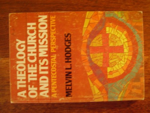 Imagen de archivo de A theology of the church and its mission: A Pentecostal perspective a la venta por SniderBooks