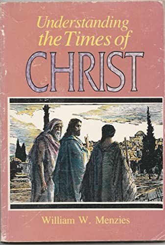 Imagen de archivo de Understanding the Times of Christ a la venta por ThriftBooks-Atlanta