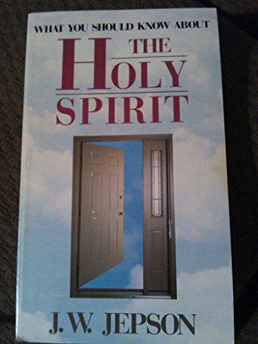 Stock image for What You Should Know About the Holy Spirit for sale by Top Notch Books