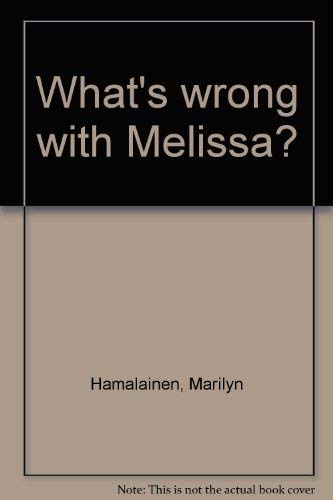 Stock image for What's Wrong with Melissa? for sale by Anna's Books