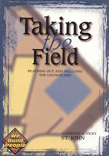 Stock image for Taking the Field: Reaching Out and Including the Unchurched for sale by ThriftBooks-Atlanta