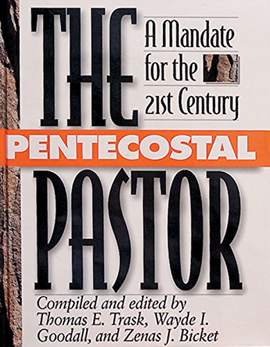 Beispielbild fr The Pentecostal Pastor : A Mandate for the 21st Century zum Verkauf von Better World Books