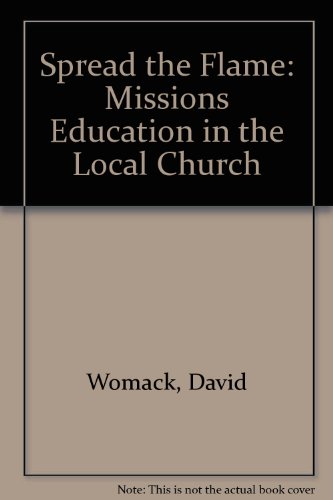 Stock image for Spread the Flame: Missions Education in the Local Church for sale by Wonder Book