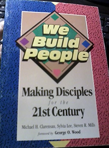 Imagen de archivo de We Build People: Making Disciples for the 21st Century a la venta por Agape Love, Inc