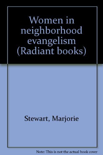 Imagen de archivo de Women in Neighborhood Evangelism (Radiant Books) a la venta por Top Notch Books