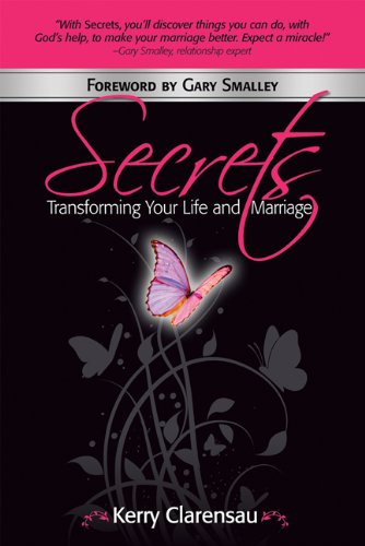 Stock image for Secrets: Transforming Your Life & Marriage for sale by WorldofBooks