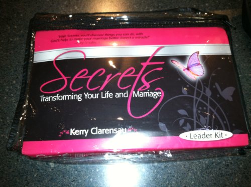 Secrets Leader Kit: Transforming Your Life and Marriage (9780882438122) by Clarensau, Kerry