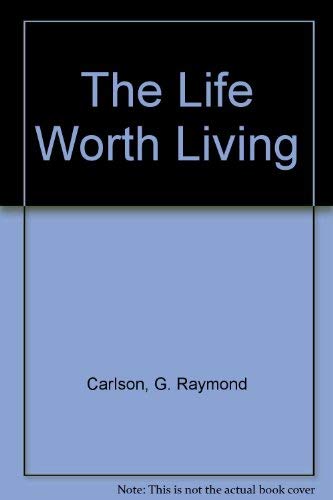 Imagen de archivo de The Life Worth Living a la venta por Better World Books: West
