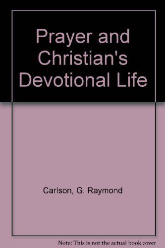 Stock image for Prayer and the Christian's Devotional Life for sale by Anna's Books