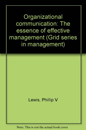 Imagen de archivo de Organizational communication: The essence of effective management (Grid series in management) a la venta por HPB-Red