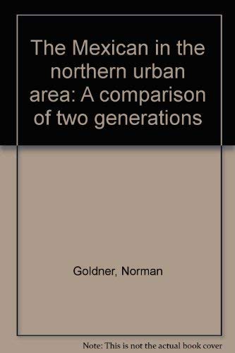 9780882471914: The Mexican in the northern urban area: A comparison of two generations