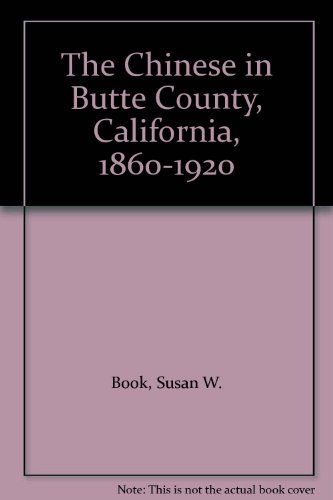 9780882473734: The Chinese in Butte County, California, 1860-1920