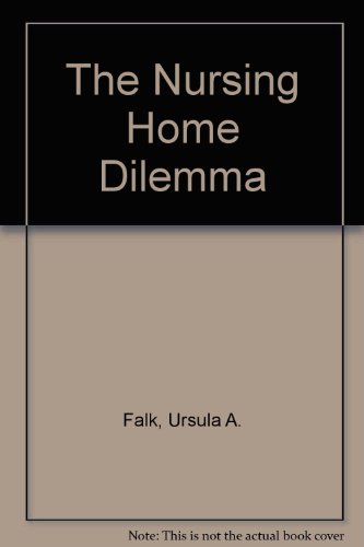 Beispielbild fr The Nursing Home Dilemma zum Verkauf von Better World Books