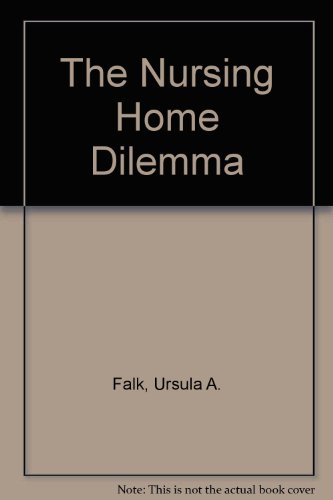 Imagen de archivo de The Nursing Home Dilemma a la venta por Better World Books