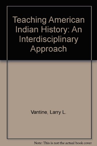 Imagen de archivo de Teaching American Indian History : An Interdisciplinary Approach a la venta por Better World Books